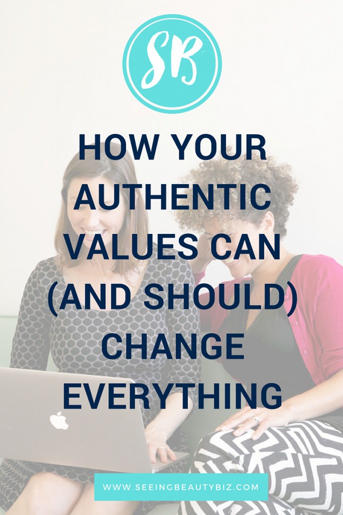 how your authentic values can (and should) change everything | Seeing Beauty Small Business Tips